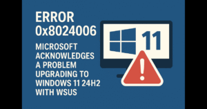 Error 0x80240069: Microsoft acknowledges a problem upgrading to Windows 11 24H2 with WSUS
